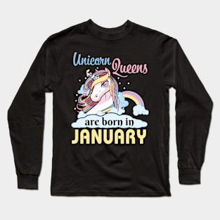 Unicorns Queens Are Born In January Happy Birthday To Me Mom Nana Aunt Sister Daughter Wife Niece Long Sleeve T-Shirt